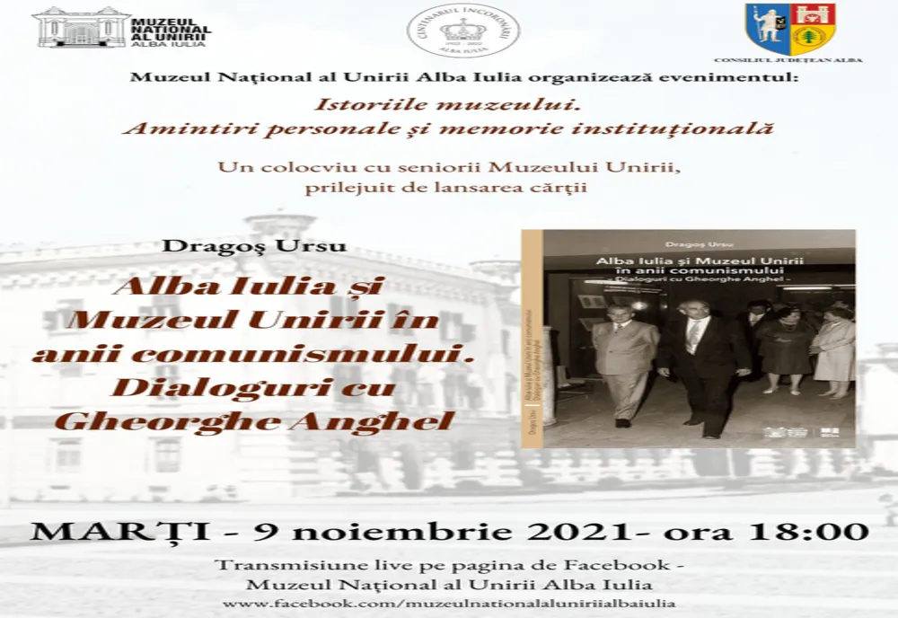 Lansare de carte - Alba Iulia și Muzeul Unirii în anii comunismului.  Dialoguri cu Gheorghe Anghel